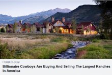 Billionaire Cowboys Are Buying And Selling The Largest Ranches In America